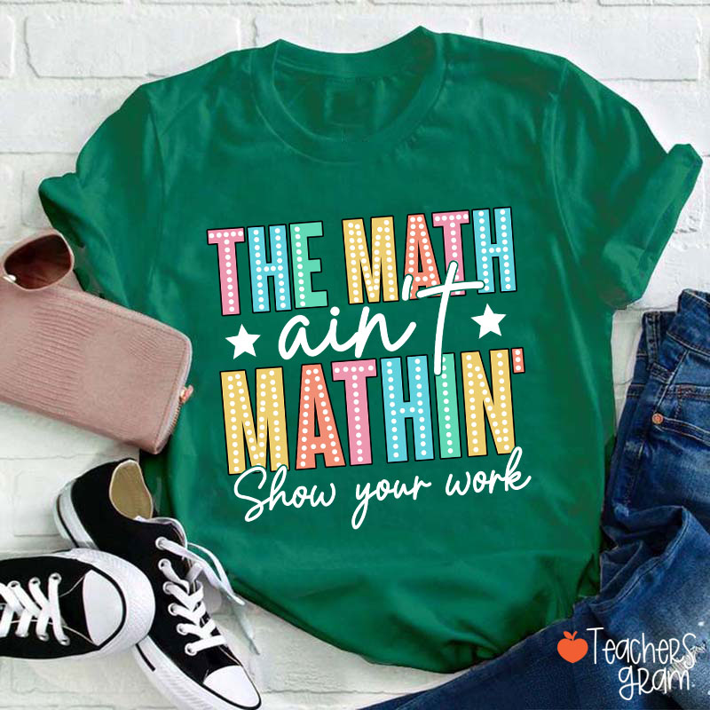 The Math Aint Mathin Light Strip Letter Design Teacher T-Shirt