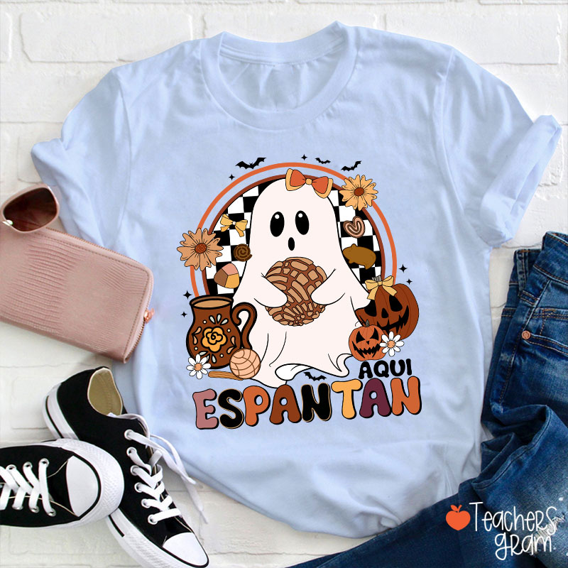 Aqui Espantan Spanish Teacher T-Shirt