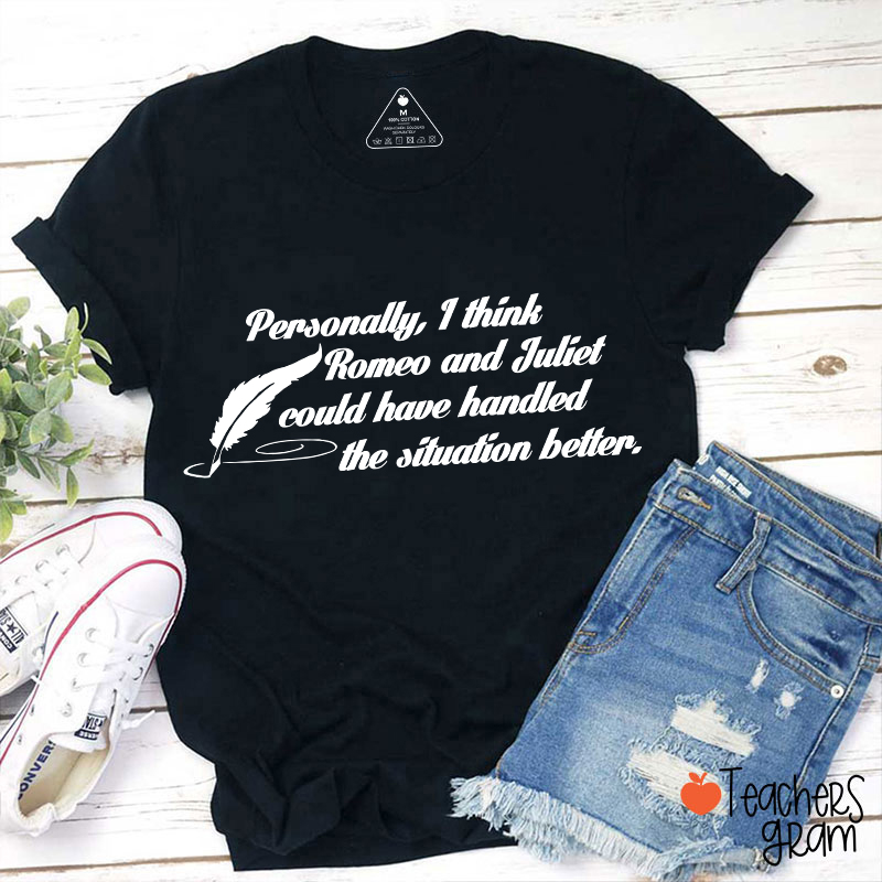 Funny Shakespeare I Think Romeo And Juliet Teacher T-Shirt Sale-Teachersgram