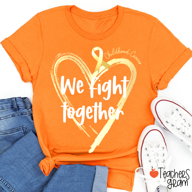 Childhood Cancer We Fight Together Teacher T-Shirt