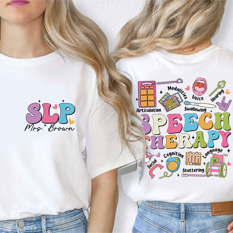 Personalized Teacher's Name Speech Therapy Teacher Two Sided T-Shirt