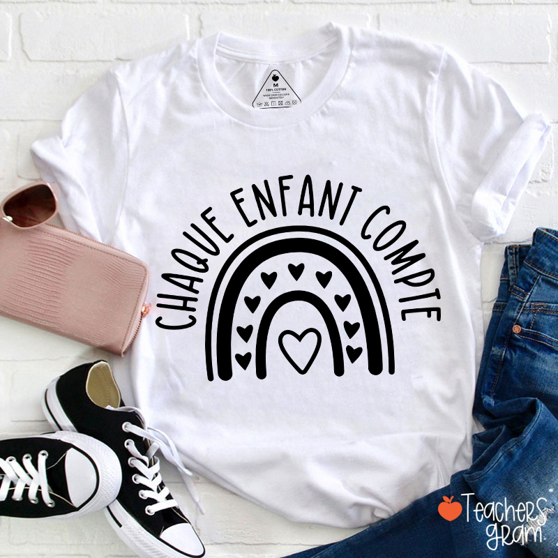 Chaque Enfant Compte French Teacher T-Shirt