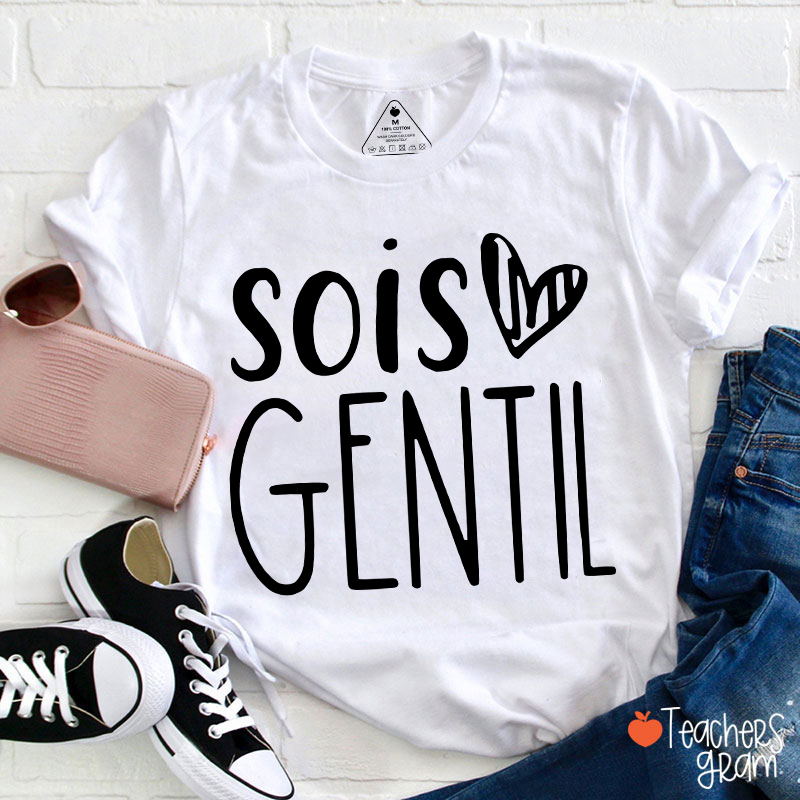 Sois Gentil French Teacher T-Shirt