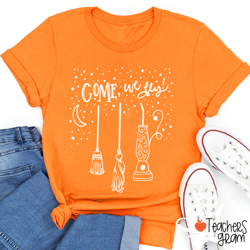 Come We Fly Halloween Teacher T-Shirt