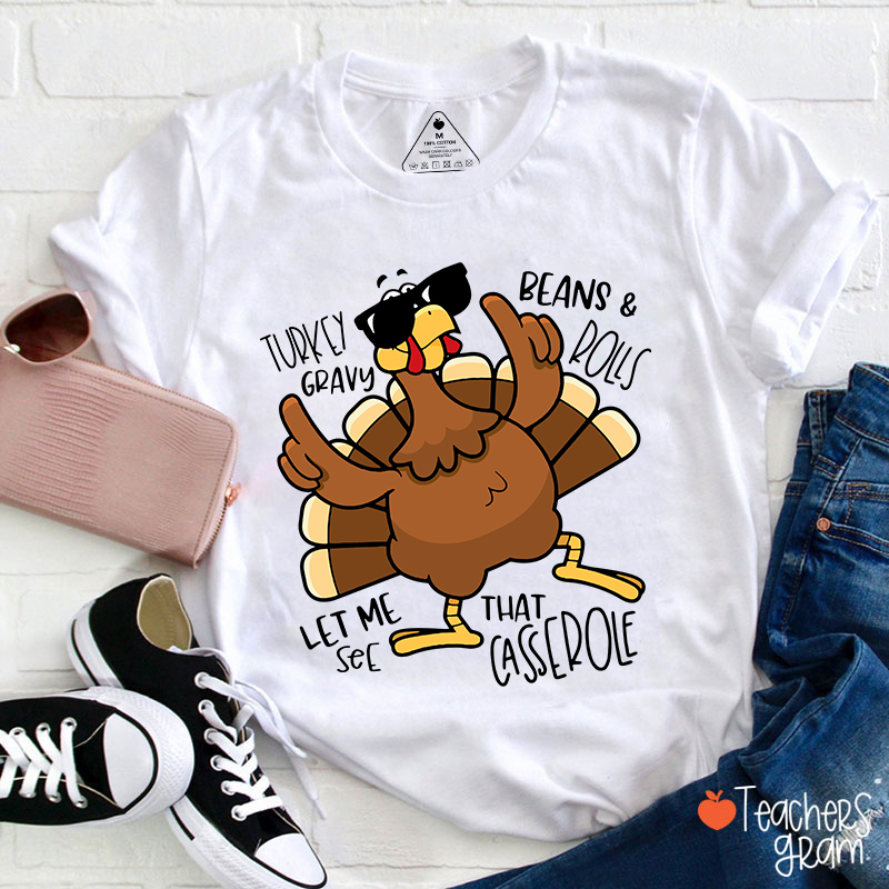Turkey Gravy Beans Rolls Thanksgiving Teacher T-Shirt