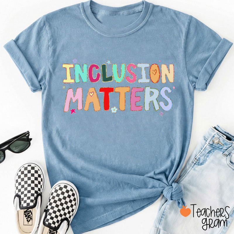 Inclusion Matters Special Education Teacher T-Shirt