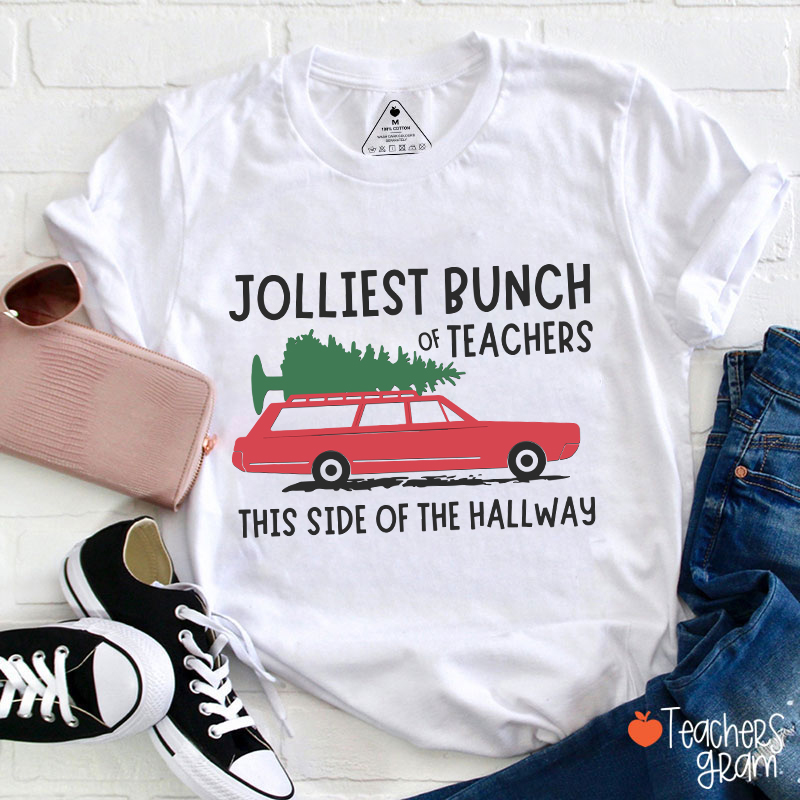 Jolliest Bunch Of Teachers This Side Of The Hallway Teacher T-Shirt