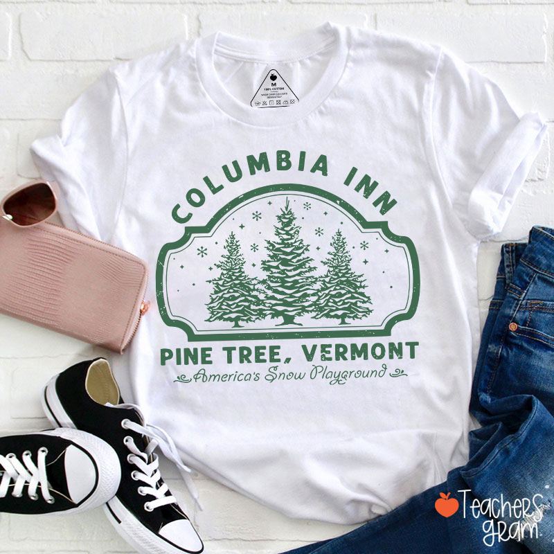 Columbia Inn Pine Tree Vermont Teacher T-Shirt