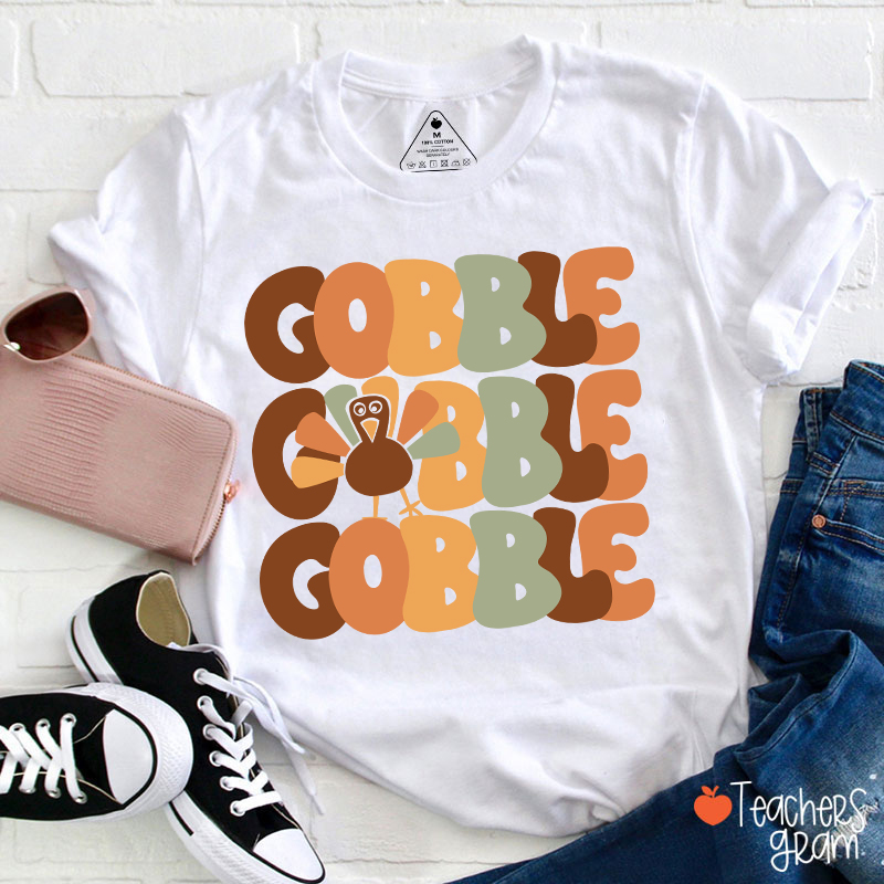 Gobble Gobble Turkey Teacher T-Shirt