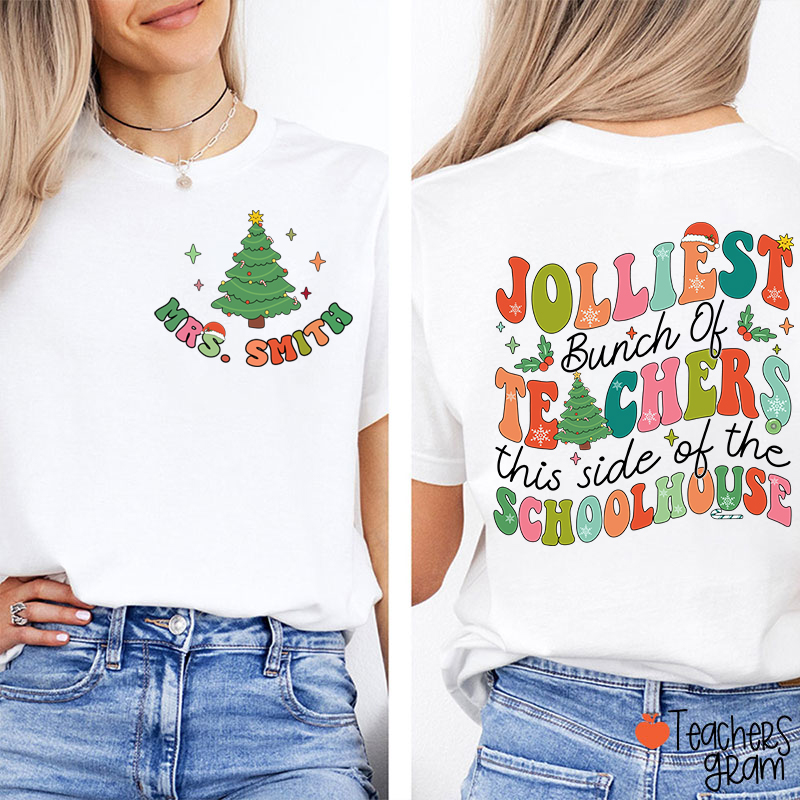 Personalized Name Jolliest Bunch Of Teachers Teacher Two Sided T-Shirt