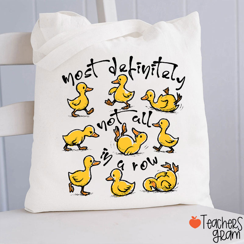 Most Definitely Not All In A Row Teacher Tote Bag