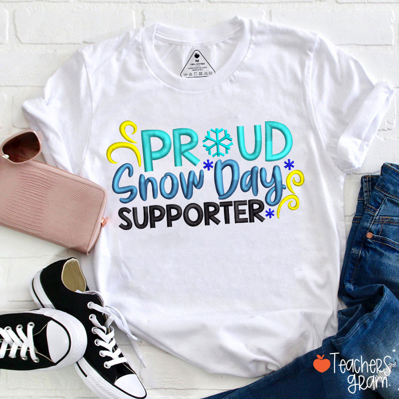 Proud Snow Day Supporter Teacher T-Shirt