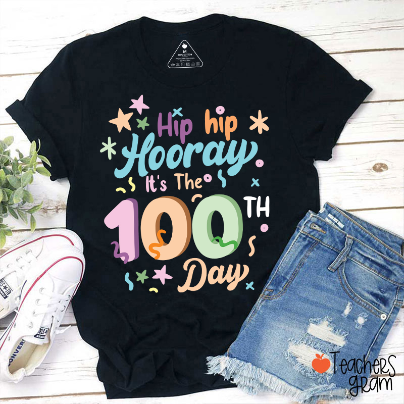 Hip Hip Hooray It's The 100th Day Teacher T-Shirt Sale-Teachersgram