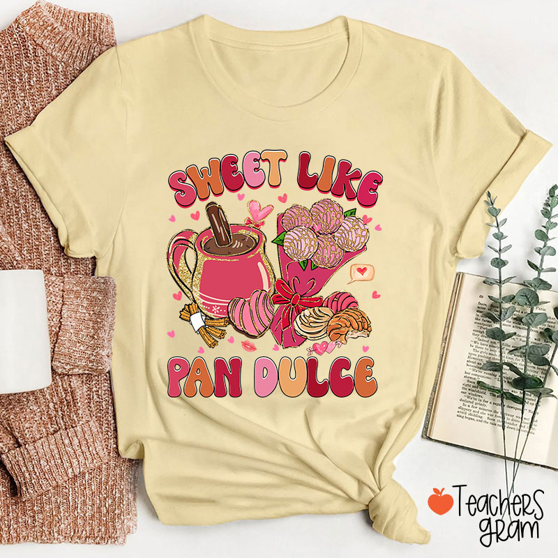 Sweet Like Pan Dulce Spanish Teacher T-Shirt