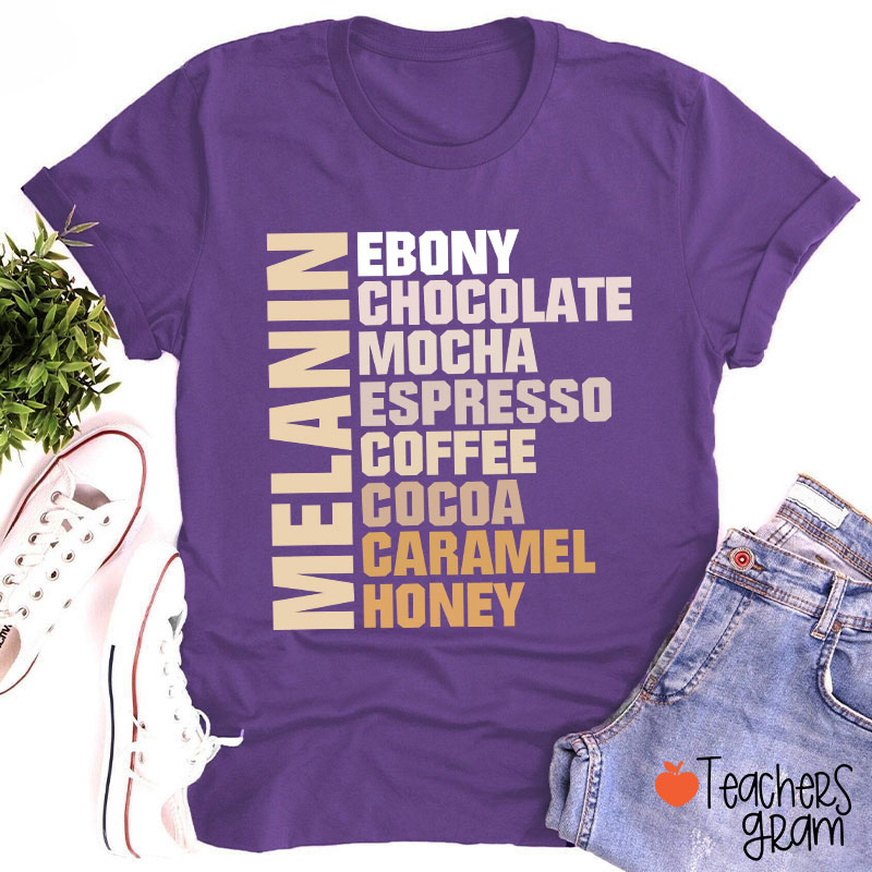 Melanin Ebony Chocolate Mocha Teacher T-Shirt