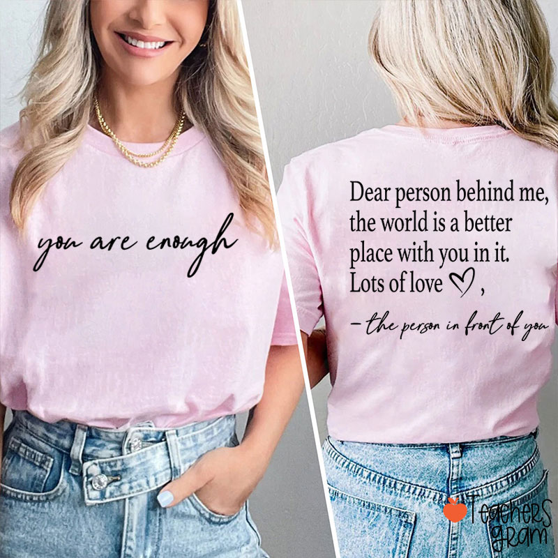 You Are Enough Teacher Two Sided T-Shirt