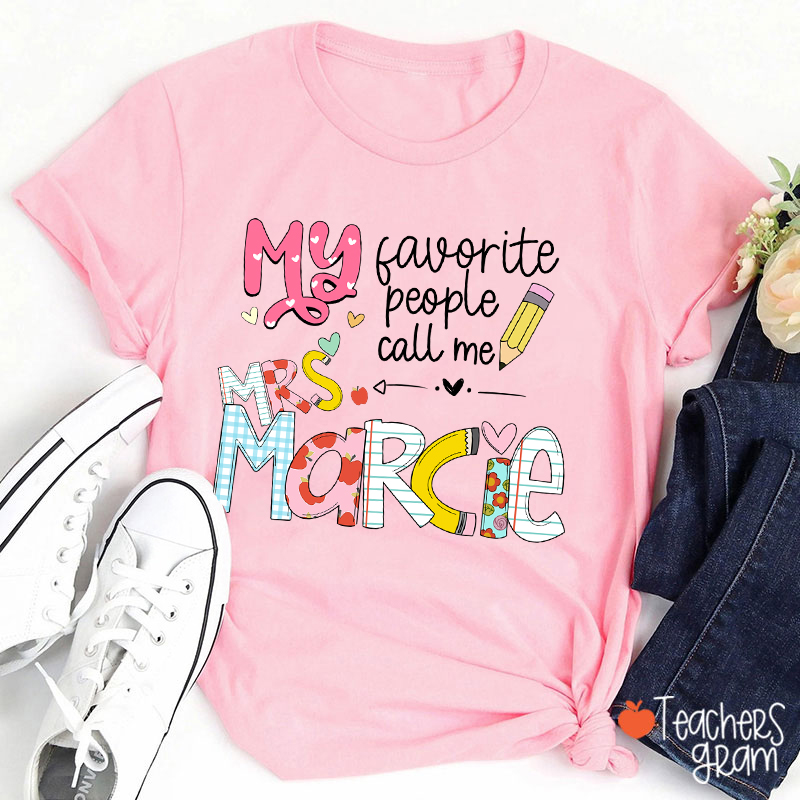 Personalized My Favorite People Call Me Teacher T-Shirt