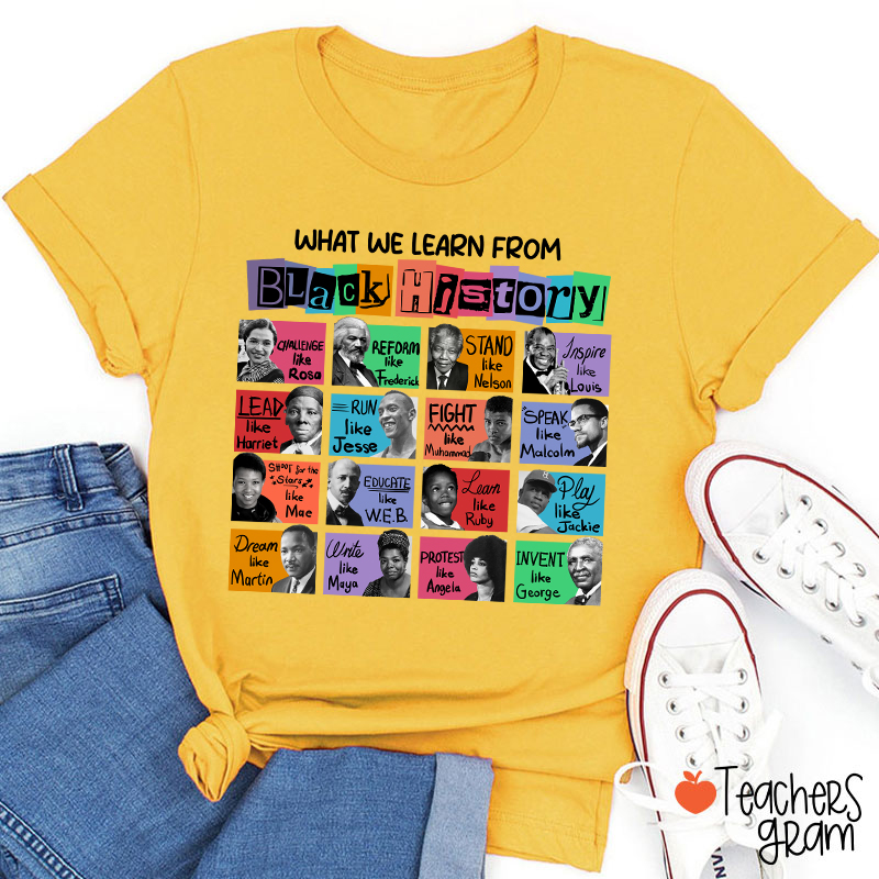 What We Learn From Black History Teacher T-Shirt