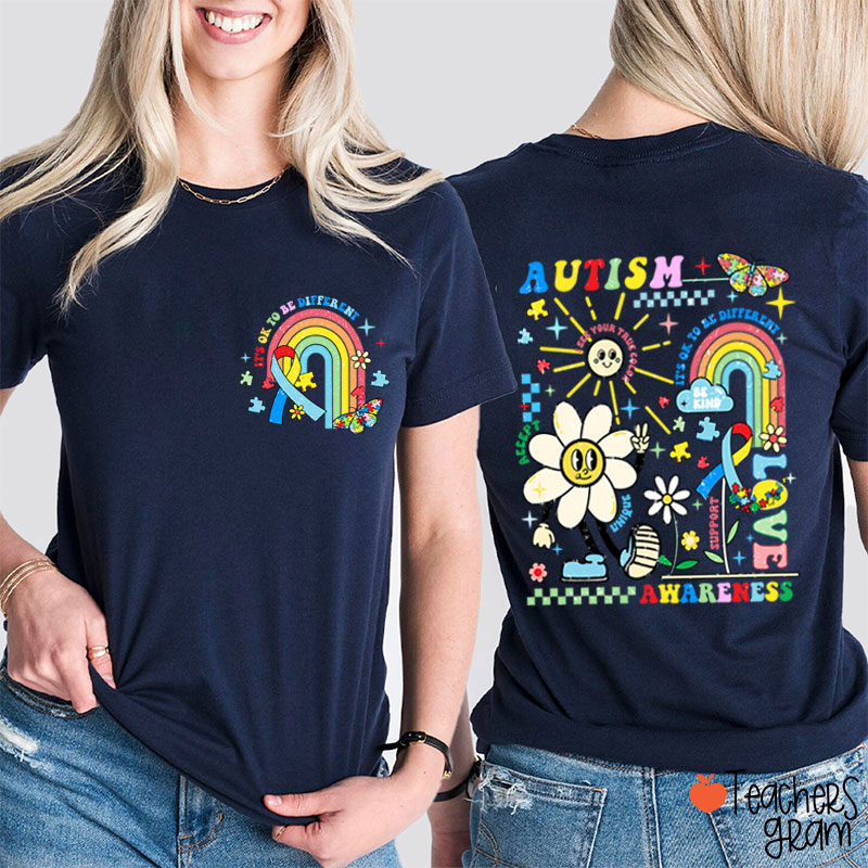 It's Ok To Be Different Autism Teacher Two Sided T-Shirt