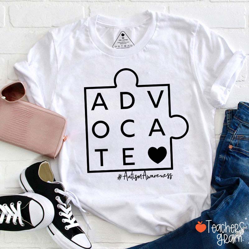 Advocate Autism Awareness Teacher T-Shirt