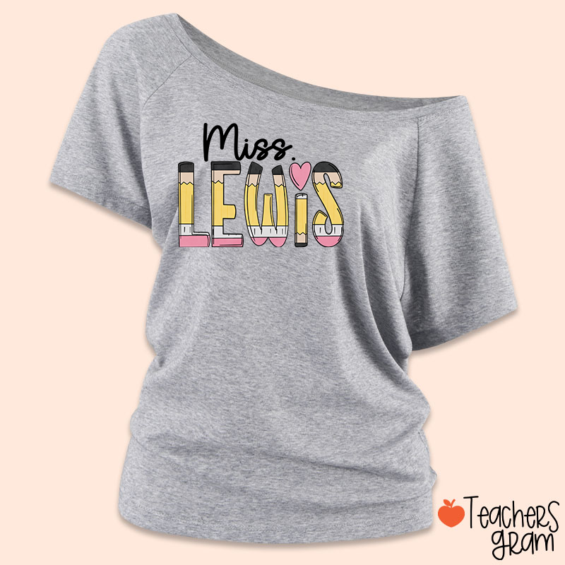 Personalized Pencil Name Teacher Off Shoulder Shirt