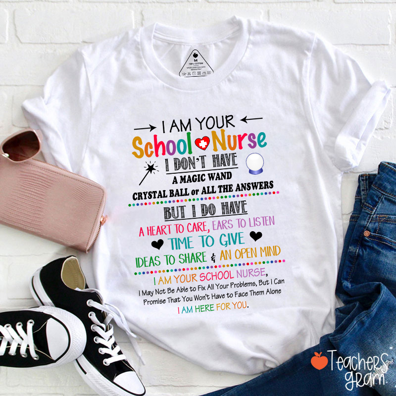 I Am Your School Nurse I Don't Have A Magic Wand T-Shirt
