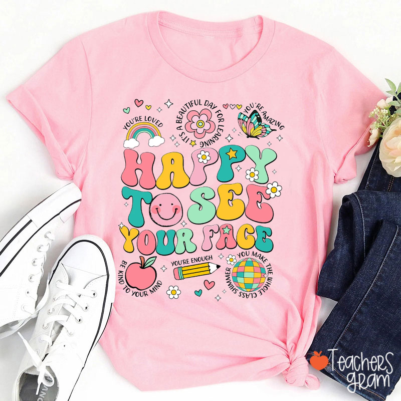 Happy To See Your Face Groovy Teacher T-Shirt