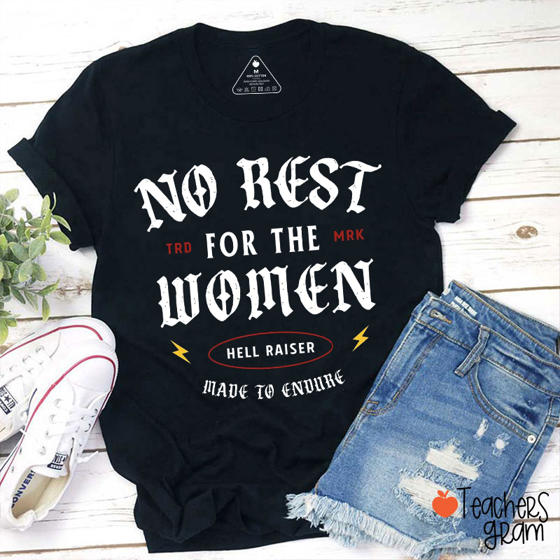No Rest For The Women Teacher T-Shirt