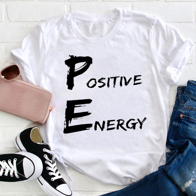PE Positive Energy Teacher T-Shirt