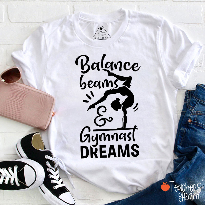 Balance Beams And Gymnast Dreams Teacher T-Shirt