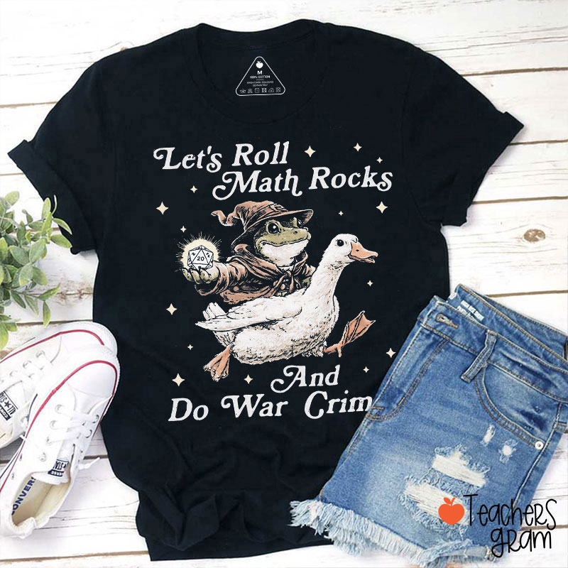 Let's Roll Math Rocks Teacher T-Shirt