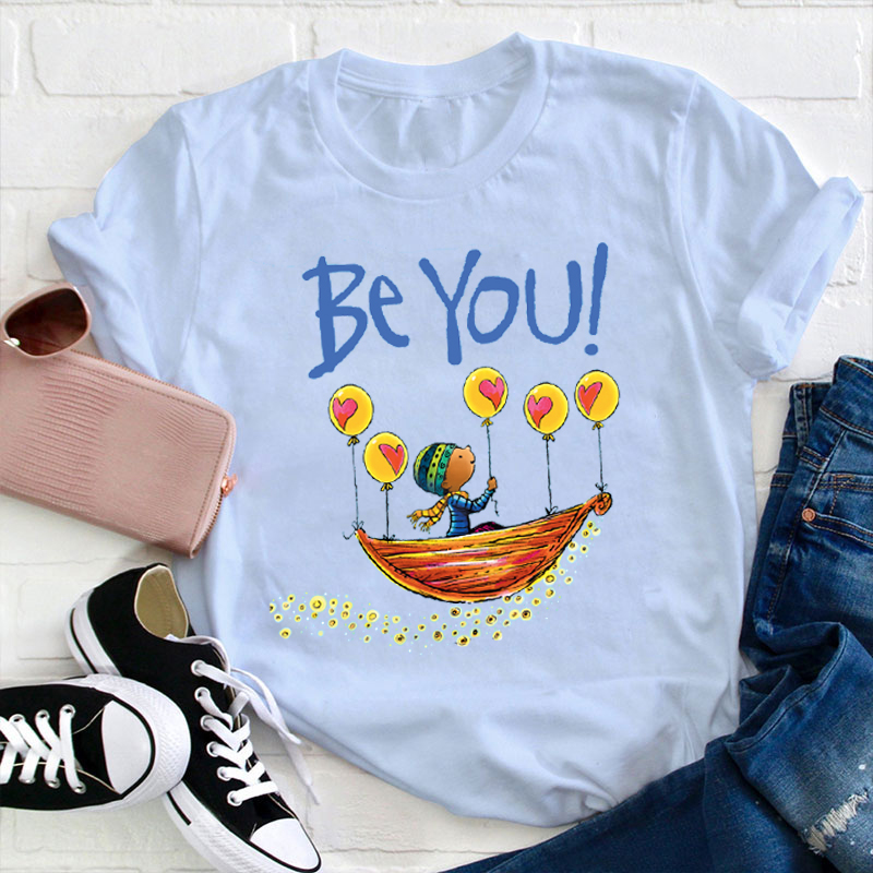Always Be You Teacher T-Shirt