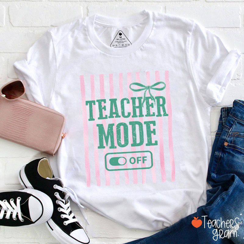 Teacher Mode Off Summer Vibes Teacher T-Shirt