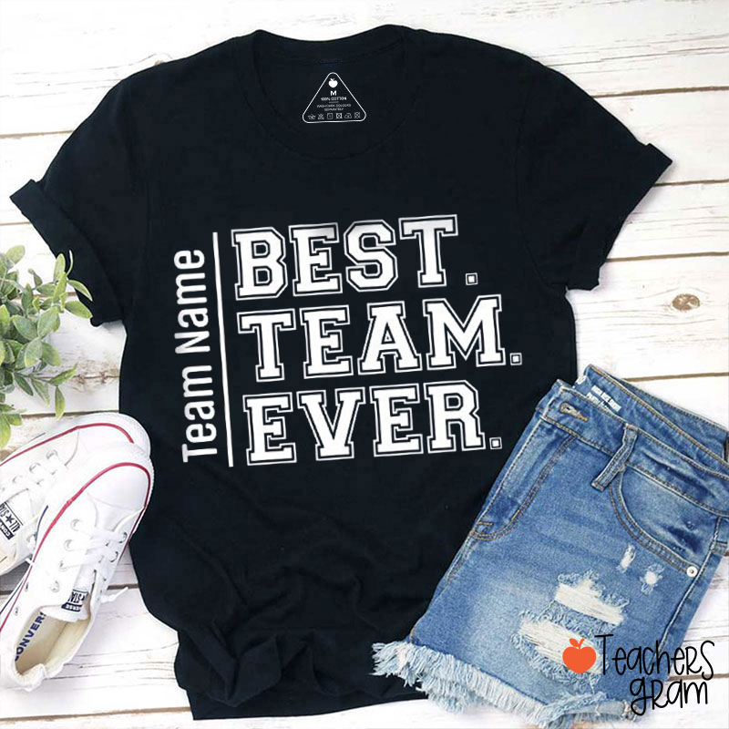Personalized Best Team Ever Teacher T-Shirt