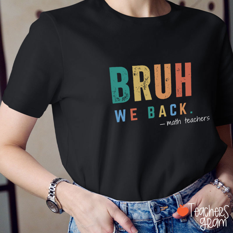 Personalized Bruh We Back Teachers Teacher T-Shirt