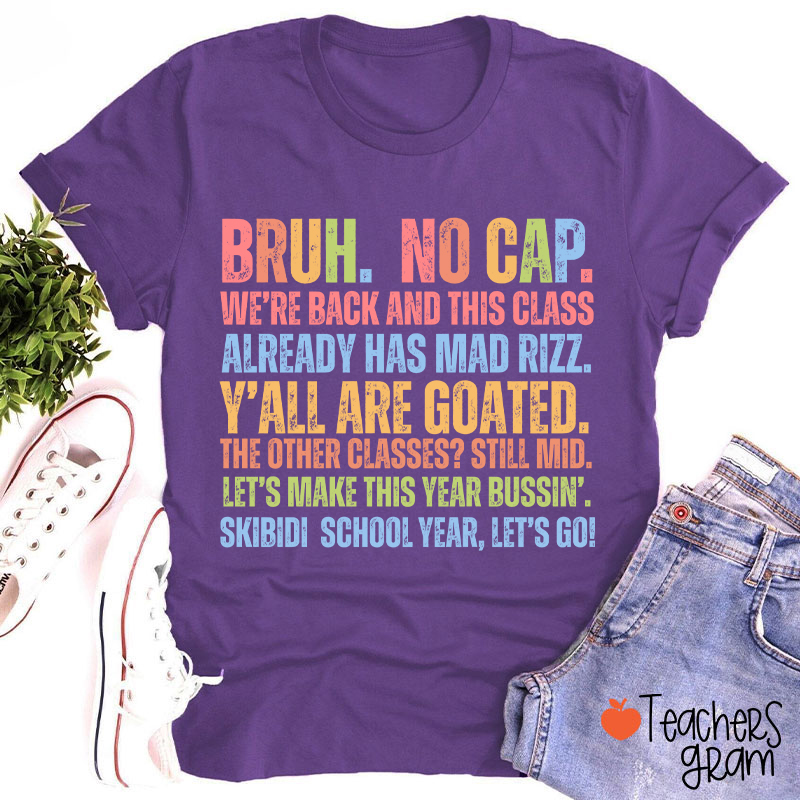 Bruh No Cap We're Back Teacher T-Shirt