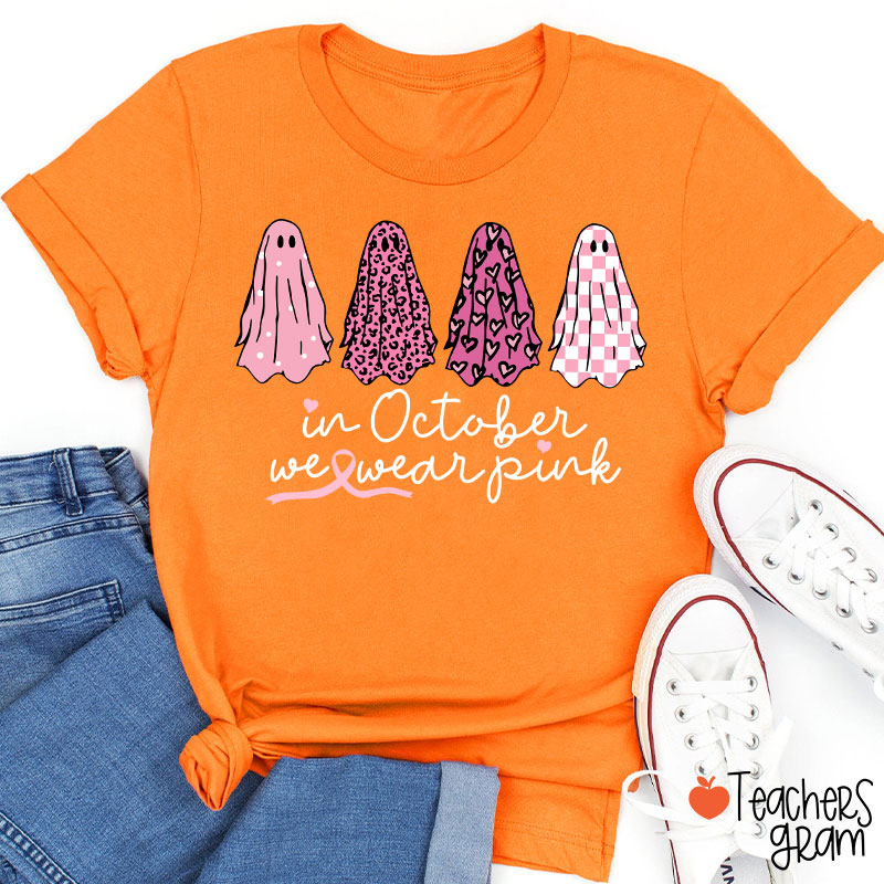 Pink Ghost In October We Wear Pink Teacher T-Shirt