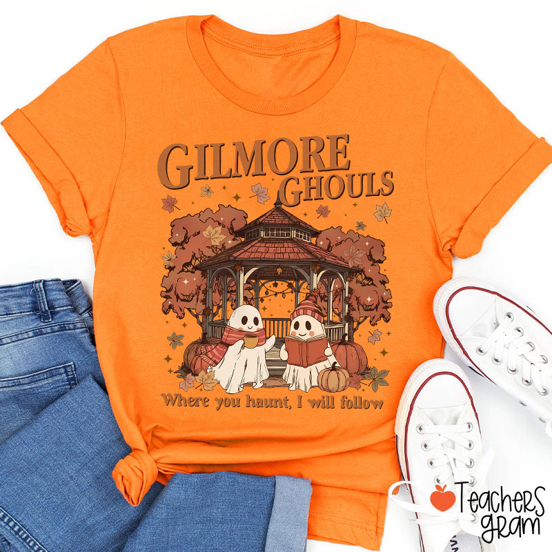 Where You Haunt I Will Follow Teacher T-Shirt