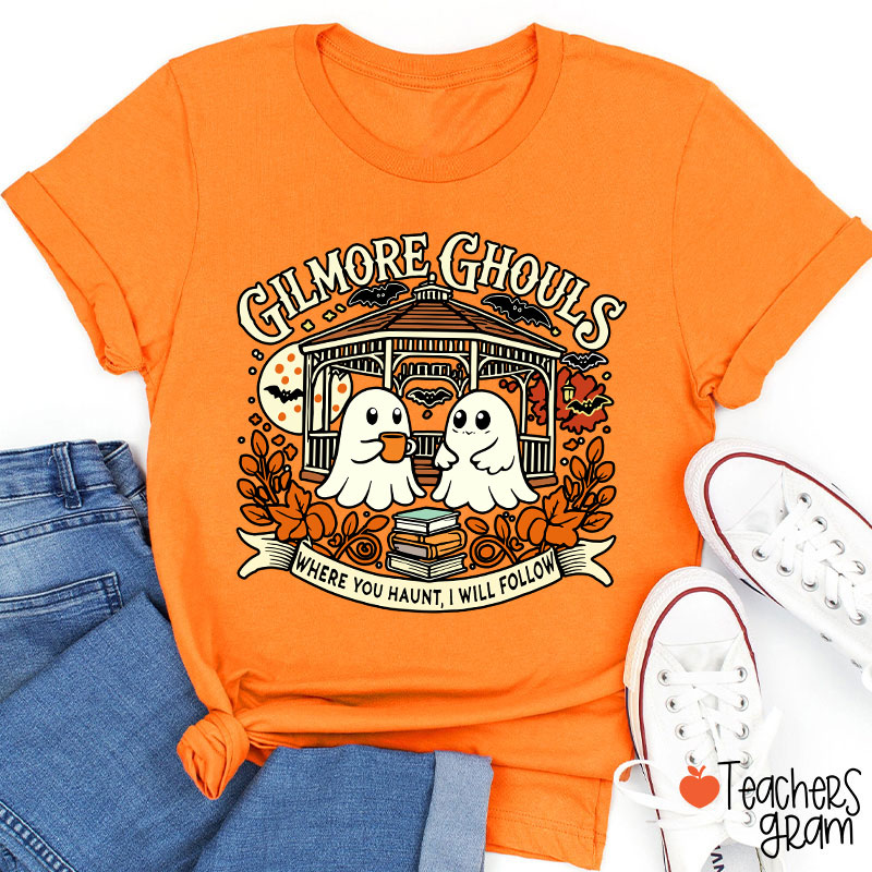 Where You Haunt I Will Follow Ghost Teacher T-Shirt