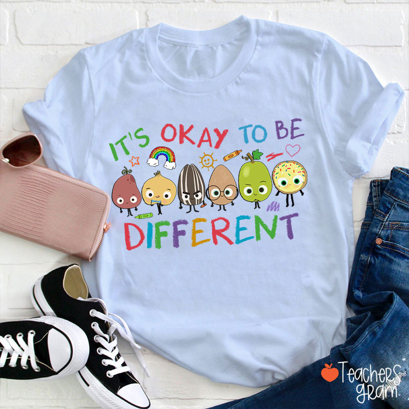 It's Okay To Be Different Teacher T-Shirt