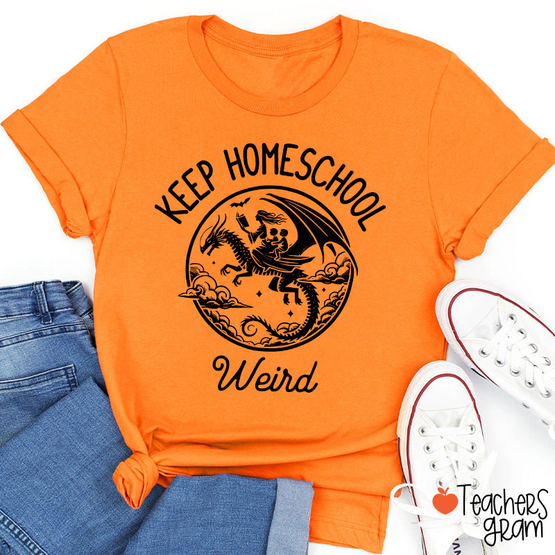 Keep Homeschool Weird Amazing Experience Teacher T-Shirt