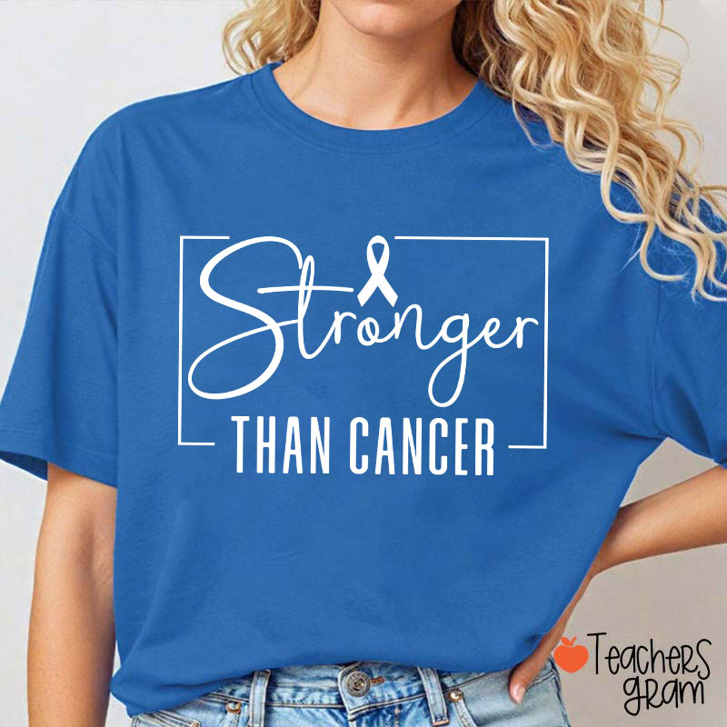 Stronger Than Cancer Teacher T-Shirt