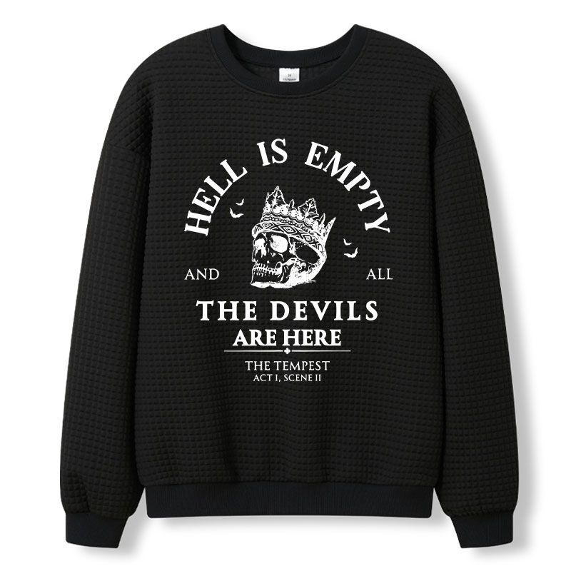 Hell Is Empty And All The Devils Are Here Teacher Waffle Knit Sweatshirt