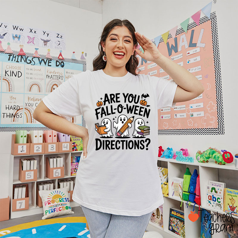 Are You Fall-o-ween Directions Teacher T-Shirt