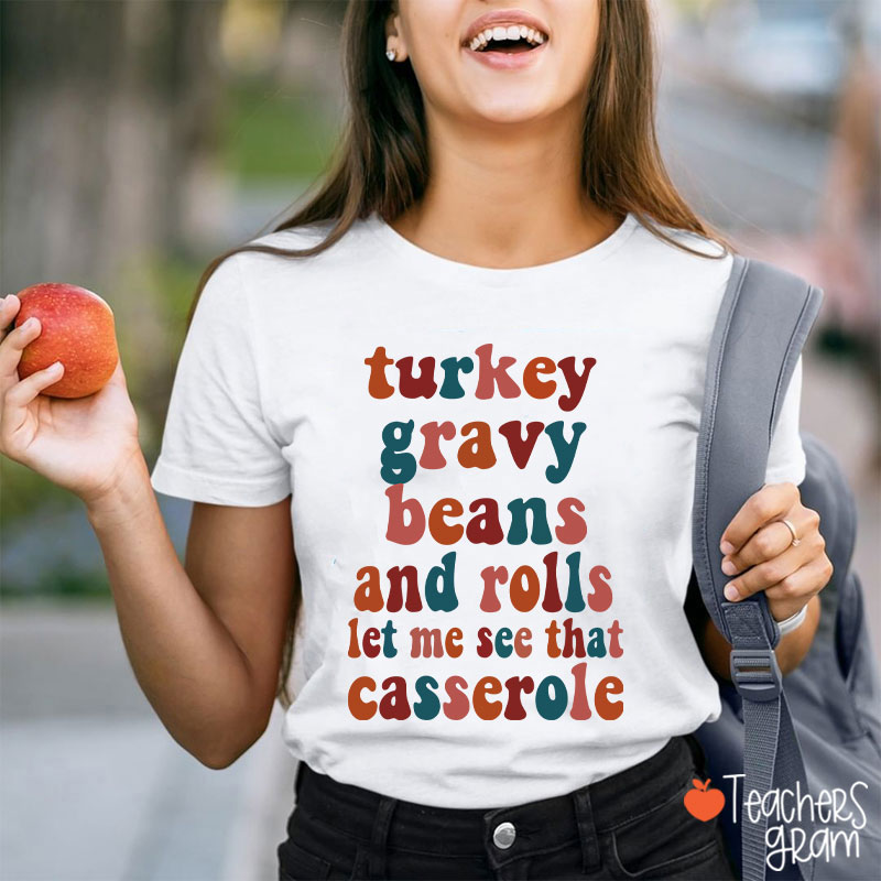 Let Me See That Casserole Teacher T-Shirt
