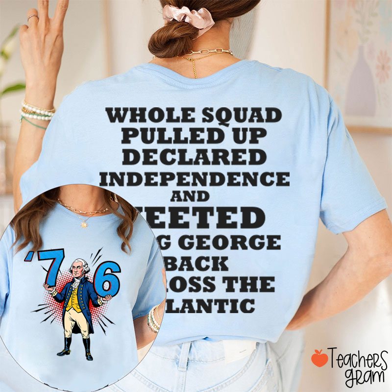 Whole Squad Pulled Up Teacher Two Sided T-Shirt