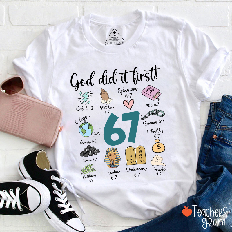 God Did It First 67 Teacher T-Shirt