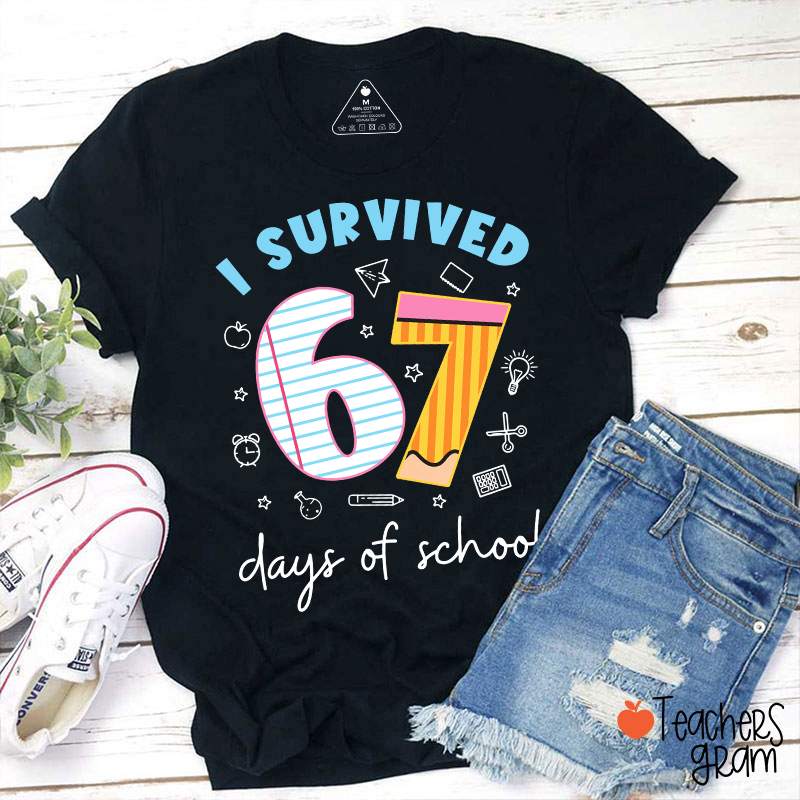 I Survived 67 Days Of School Teacher T-Shirt