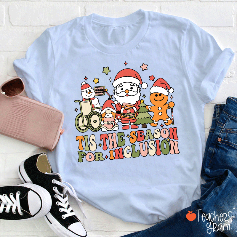 Tis The Season For Inclusion Teacher T-shirt