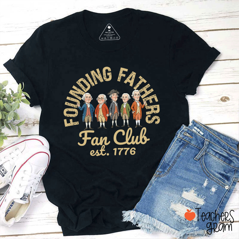 Founding Fathers Fan Club Teacher T-Shirt